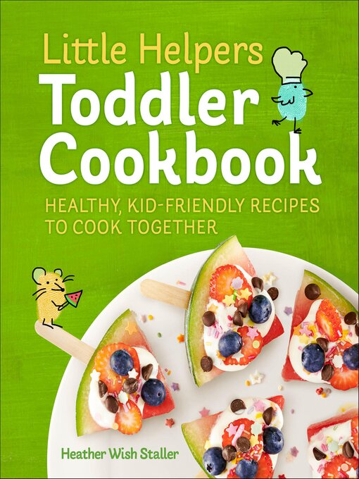 Title details for Little Helpers Toddler Cookbook by Heather Wish Staller - Wait list